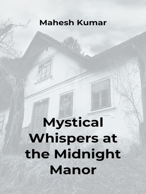 cover image of Mystical Whispers at the Midnight Manor